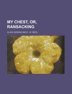 My Chest, Or, Ransacking