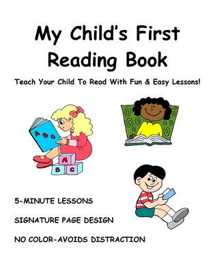 My Child's First Reading Book: Teach Your Child To Read With Fun & Easy Lessons! - Newman Bs Ed, Rita D (Editor), and Decandia, Bsme Cpa