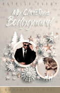 My Christmas Bodyguard: Une romance de Nol
