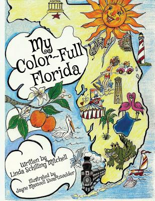 My Color-Full Florida: A fun and interactive way to learn about Florida's history - Mitchell, Linda Schilling