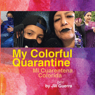 My Colorful Quarantine/Mi Cuarentena Colorida