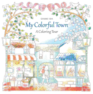 My Colorful Town: A Coloring Tour