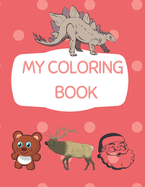 My Coloring Book: Animal Coloring Book for Kids Perfect for Boys & Girls
