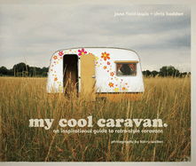 My Cool Caravan: An Inspirational Guide to Retro-Style Caravans