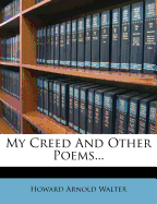 My Creed and Other Poems