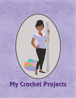 My Crochet Projects: Modern Crochet Lady With Dark Brown Skin Tone on Purple Background, Glossy Finish - Spring Hill Stationery