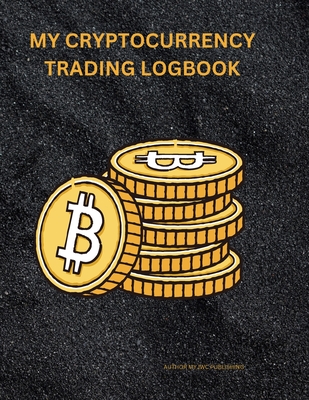 My Cryptocurrency Logbook: Crypto Portfolio Tracker" "Digital Asset Transaction History" "Cryptocurrency Investment Record" "Virtual Currency Ledger" "Crypto Asset Management Log" "Blockchain Wallet Activity Log - Publishing, Myjwc