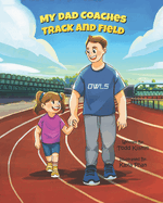 My Dad Coaches Track and Field