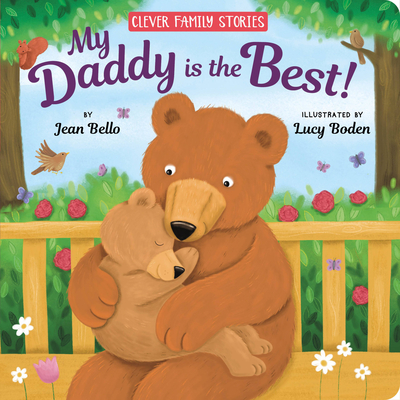 My Daddy Is the Best! - Bello, Jean, and Clever Publishing