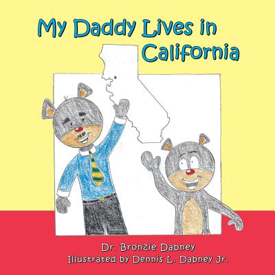 My Daddy Lives in California - Dabney, Bronzie