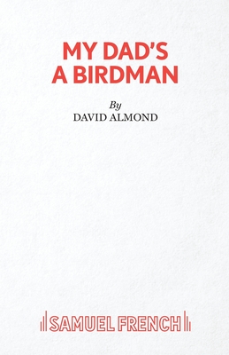 My Dad's A Birdman - Almond, David