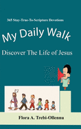 My Daily Walk: Discover the Life of Jesus