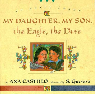 My Daughter, My Son, the Eagle, the Dove - Castillo, Ana, and Monfried, Lucia (Editor)