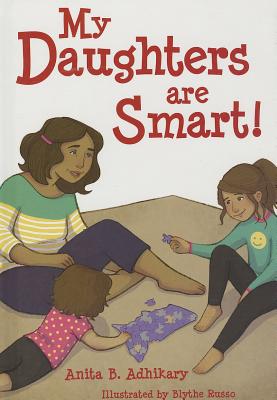 My Daughters Are Smart!: D Is for Daughters and S Is for Smart - Adhikary, Anita B