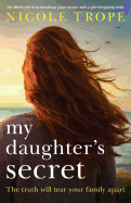 My Daughter's Secret: An Absolutely Heartbreaking Page-Turner with a Jaw-Dropping Twist
