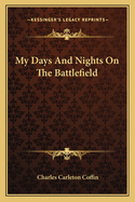 My Days And Nights On The Battlefield