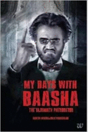 My Days with Baasha: the Rajnikanth Phenomenon