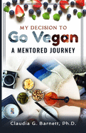 My decision to go VEGAN: A Mentored Journey