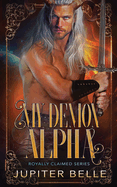 My Demon Alpha: A Demon Omegaverse Romance