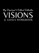 My Dizahyrd & Destined Destination Visions & Goals