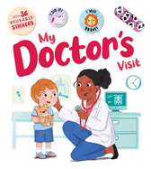 My Doctor's Visit: An Interactive Storybook with 36 Reusable Bravery Stickers