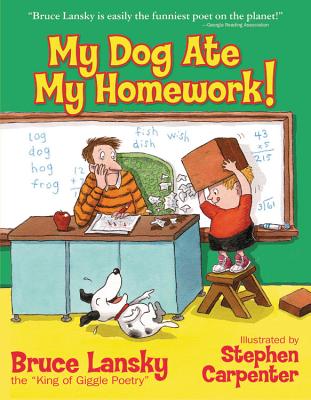 My Dog Ate My Homework!: A Collection of Funny Poems - Lansky, Bruce