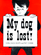 My Dog is Lost! - Keats, Ezra Jack, and Cherr, Pat