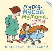 My Dog, My Cat, My Mama, and Me! - Gray, Nigel