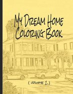 My Dream Home Coloring Book (volume 2): 50 rendered images from the Charleston, SC, USA, area