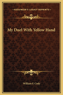 My Duel with Yellow Hand