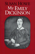 My Emily Dickinson - Howe, Susan