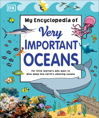 My Encyclopedia of Very Important Oceans - DK