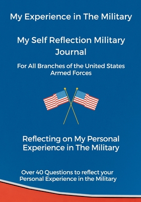 My Experience in The Military, My Self Reflection Military Journal - Coleman, Anna