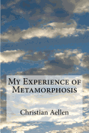 My Experience of Metamorphosis