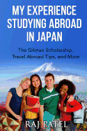 My Experience Studying Abroad in Japan: The Gilman Scholarship, Travel Abroad Tips, and More