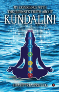 My Experience With The Ultimate Truth About Kundalini