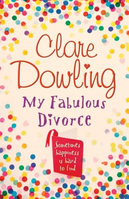 My Fabulous Divorce - Dowling, Clare