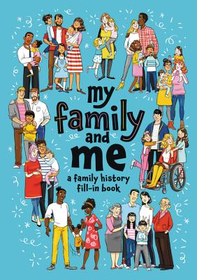 My Family and Me: A Family History Fill-In Book - Stevens, Cara J