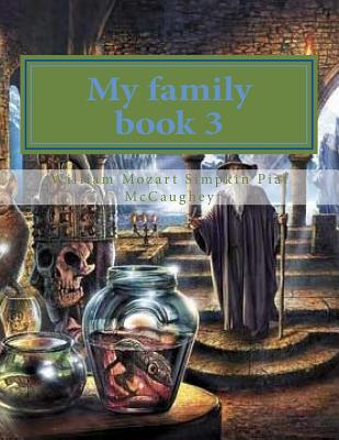 My family book 3: My masterpiece book 3 - McCaughey Meastr, William Simpkin