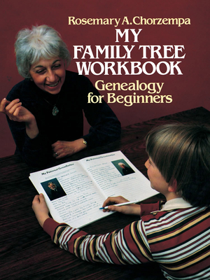 My Family Tree Workbook: Genealogy for Beginners - Chorzempa, Rosemary