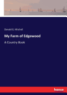 My Farm of Edgewood: A Country Book