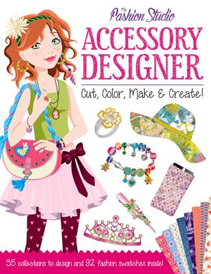 My Fashion Studio: Accessory Designer: Cut, Color, Make & Create! - Lambert, Nancy