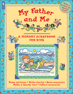 My Father and Me: A Memory Scrapbook for Kids - Drake, Jane, and Love, Ann