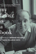 My Father Is a Book: A Memoir of Bernard Malamud