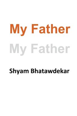 My Father - Bhatawdekar, Shyam