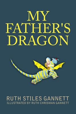 My Father's Dragon - Gannett, Ruth Stiles