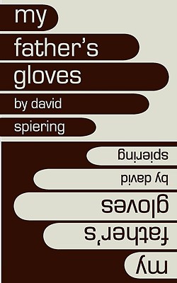 My Father's Gloves - Welvaert, Scott R, and Gray, Michael Loyd, and Spiering, David