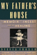 My Father's House: A Memoir of Incest and of Healing - Fraser, Sylvia