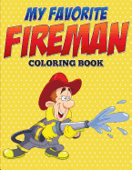My Favorite Fireman Coloring Book