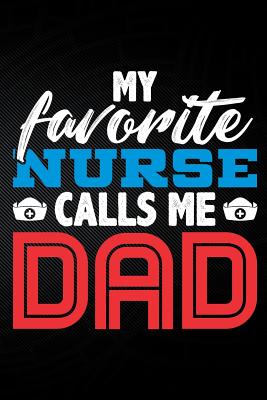 My Favorite Nurse Calls Me Dad - Watts, Erik